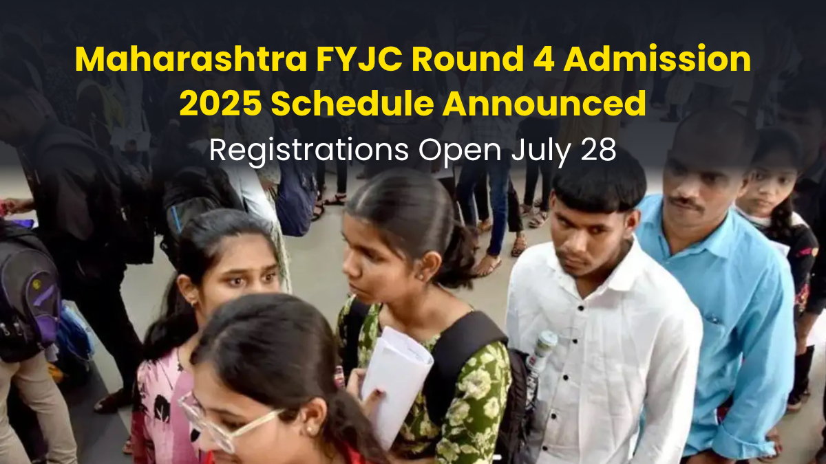 Maharashtra FYJC Round 4 Admission 2025 Schedule Announced Registrations Open July 28.jpg